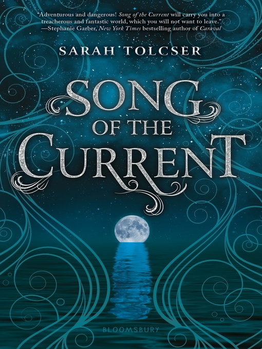 Title details for Song of the Current by Sarah Tolcser - Available
